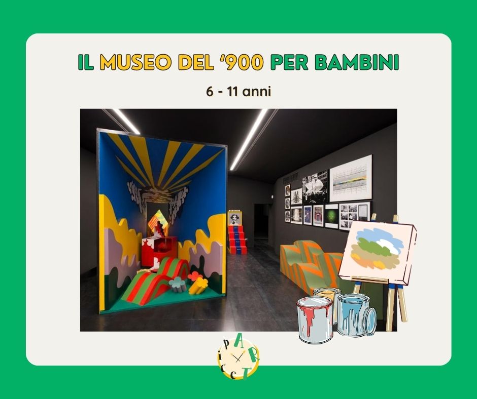 IL MUSEO DEL ‘900 PER BAMBINI